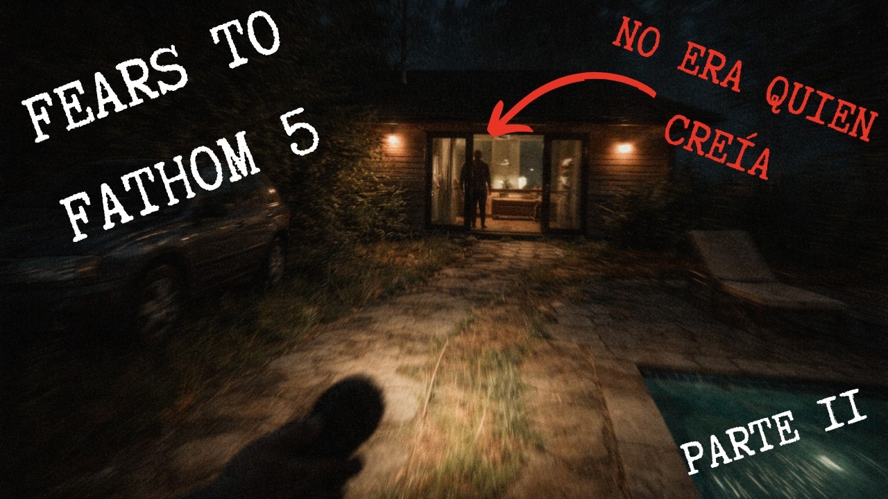 Descubrí que mi tío, no era mi tío unu (Fears to Fathom 5 parte 2)