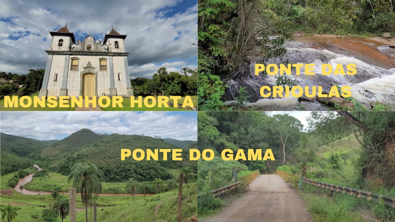 MONSENHOR HORTA, PONTE DAS CRIOULAS E PONTE DO GAMA/CAMINHOS DE MINAS/MARIANA/MINAS GERAIS