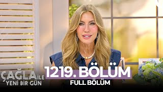 Çağla İle Yeni Bir Gün 1219. Bölüm