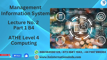 Management Information System Lecture No. 02 Part 1 B4 ATHE Level 4 Computing