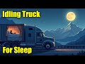 Diesel Truck Idling For Sleep 10 Hours Steady Engine Drone Sleep Sounds