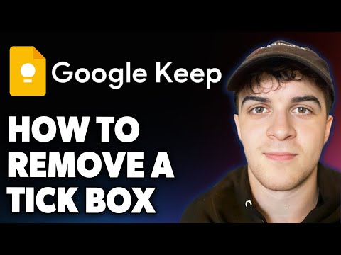 How to Remove a Tick Box in Google Keep Notes [2025 Full Guide]