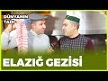 Dünyanın Tadı - Elazığ | 19 Ocak 2019