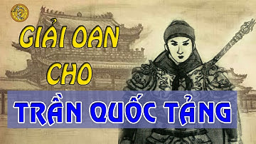 Giải Oan Cho HƯNG NHƯỢNG VƯƠNG TRẦN QUỐC TẢNG | Tài Năng Và Phẩm Chất Tuyệt Vời Của Vua Tôi Nhà Trần