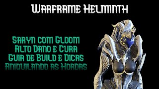 Saryn Gloom com muito Dano e Cura | Guia de Build e Dicas Atualizado | Warframe Helminth