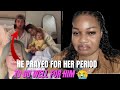 He Prayed For His Wife S Period To Go Well For HIM I Cannot Stop Laughing 