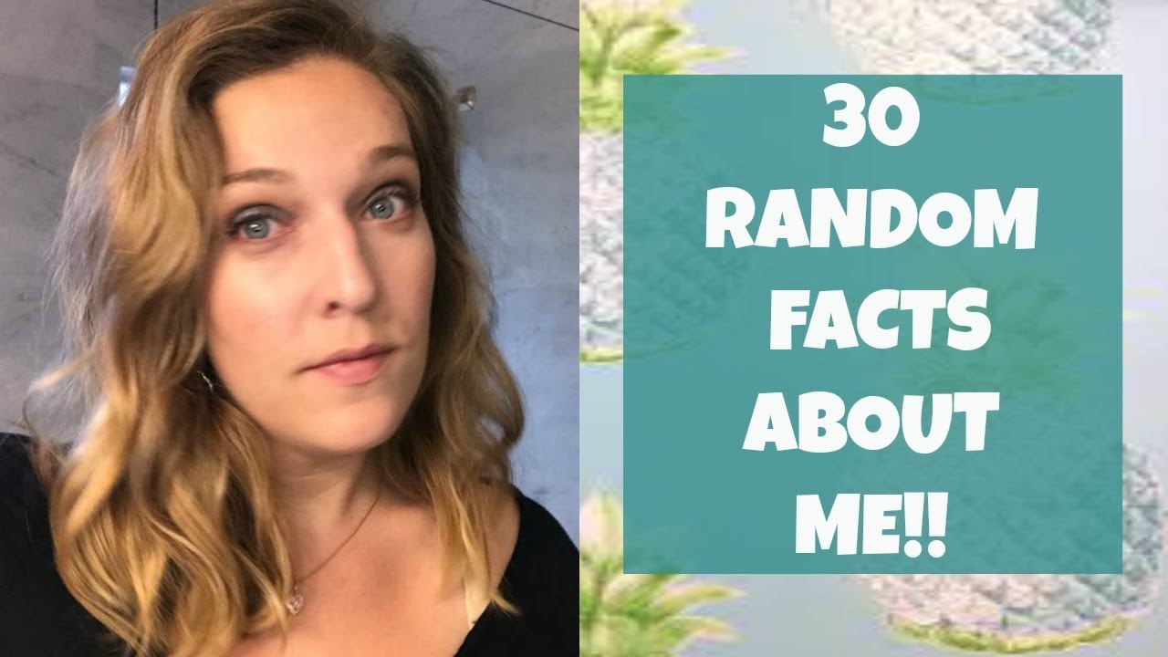 30 Random Facts About Me | Get To Know Me! - YouTube