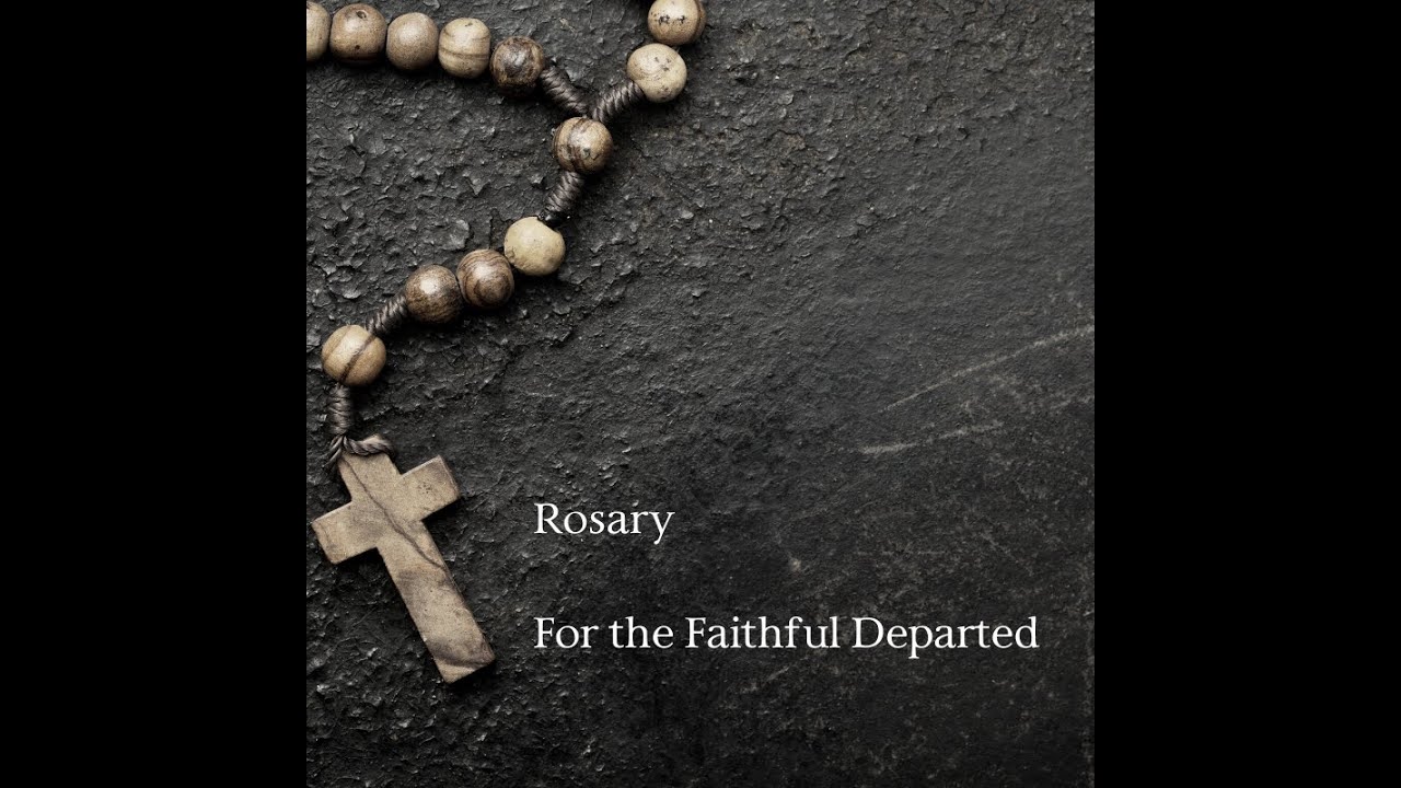 A Rosary For the Faithful Departed - YouTube