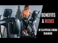12 surprising benefits of elliptical cross trainers and 3 risks