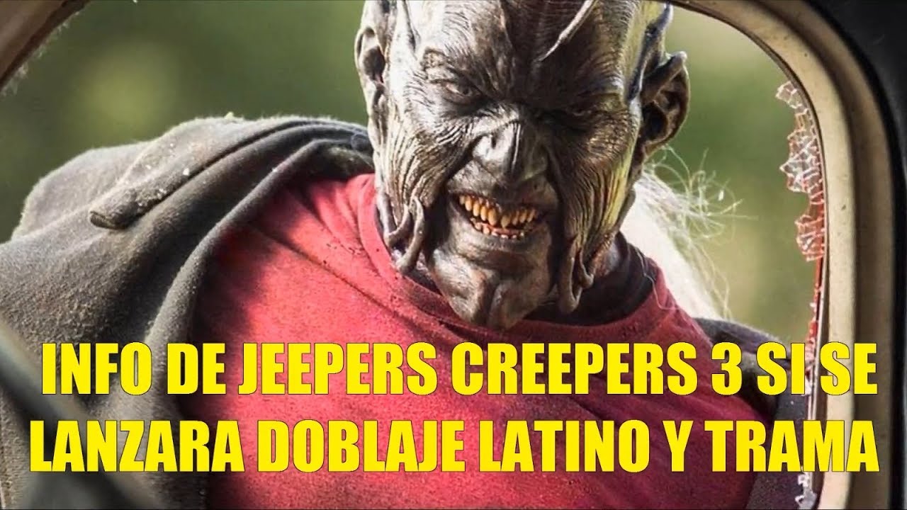 Jeepers Creepers 3 Si Se Lanzara Descripcion de la Trama y Doblaje