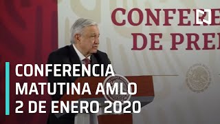 Conferencia matutina AMLO - Jueves 2 de enero 2020