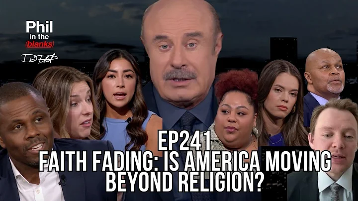 Faith Fading: Is America Moving Beyond Religion? | Ep. 241 | Phil in the Blanks Podcast