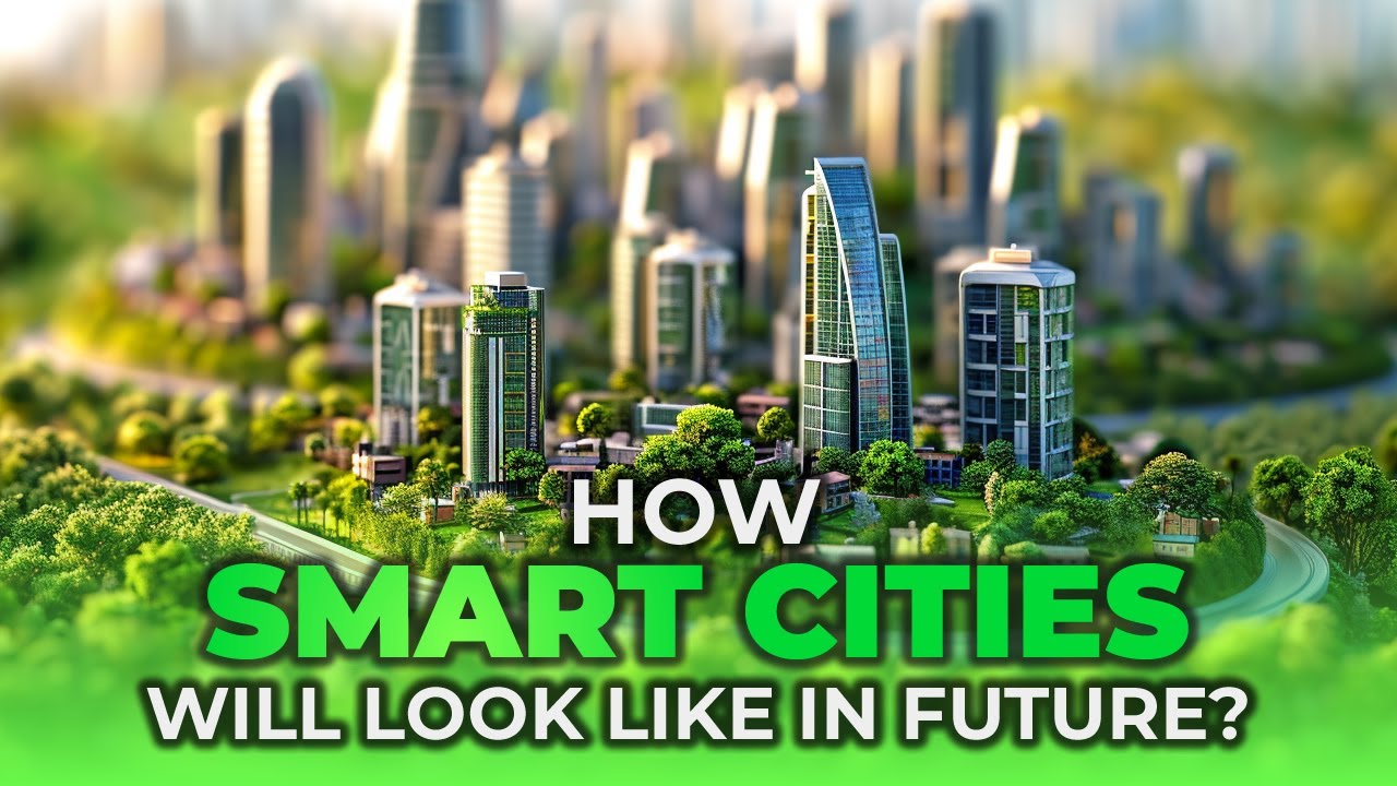 Smart Cities in Future: Revolutionizing Urban Life with Cutting-Edge ...