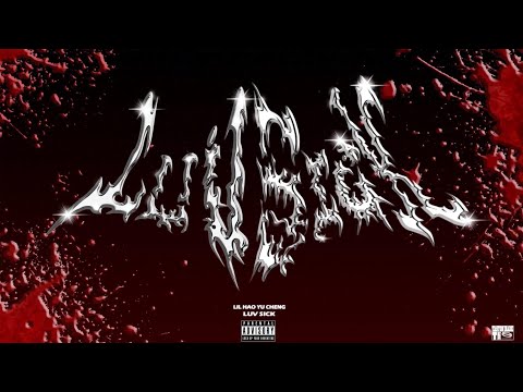 徐晧程徐晧程 - LUV SICK ft. YuCheng俞丞(official audio)