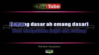 LAGU KARAOKE WALI BAND - EMANG DASAR | FULL HD