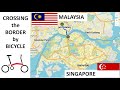 Bicycling across Border: SINGAPORE to MALAYSIA