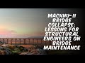 Machhu-II Bridge Collapse: Lessons for Structural Engineers on Bridge Maintenance