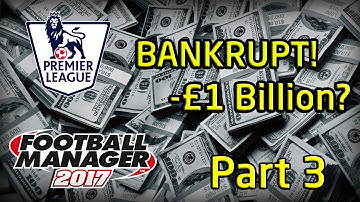 FM17 Experiment: What If Every Premier League Went BANKRUPT?! PART 3