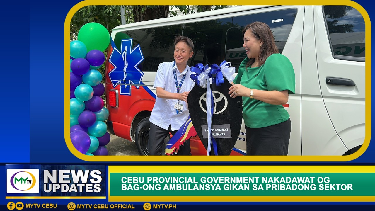 CEBU PROVINCIAL GOVERNMENT NAKADAWAT OG BAG-ONG AMBULANSYA GIKAN SA PRIBADONG SEKTOR