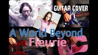 A World Beyond - Fleurie // Cover (all guitar layers - electric and acoustic)