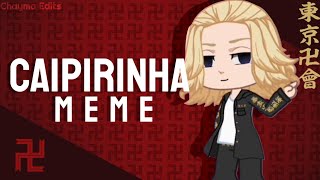 Caipirinha Meme [Gacha Club] Tokyo Revengers ¦ Live2d Cubism - Special for 4k
