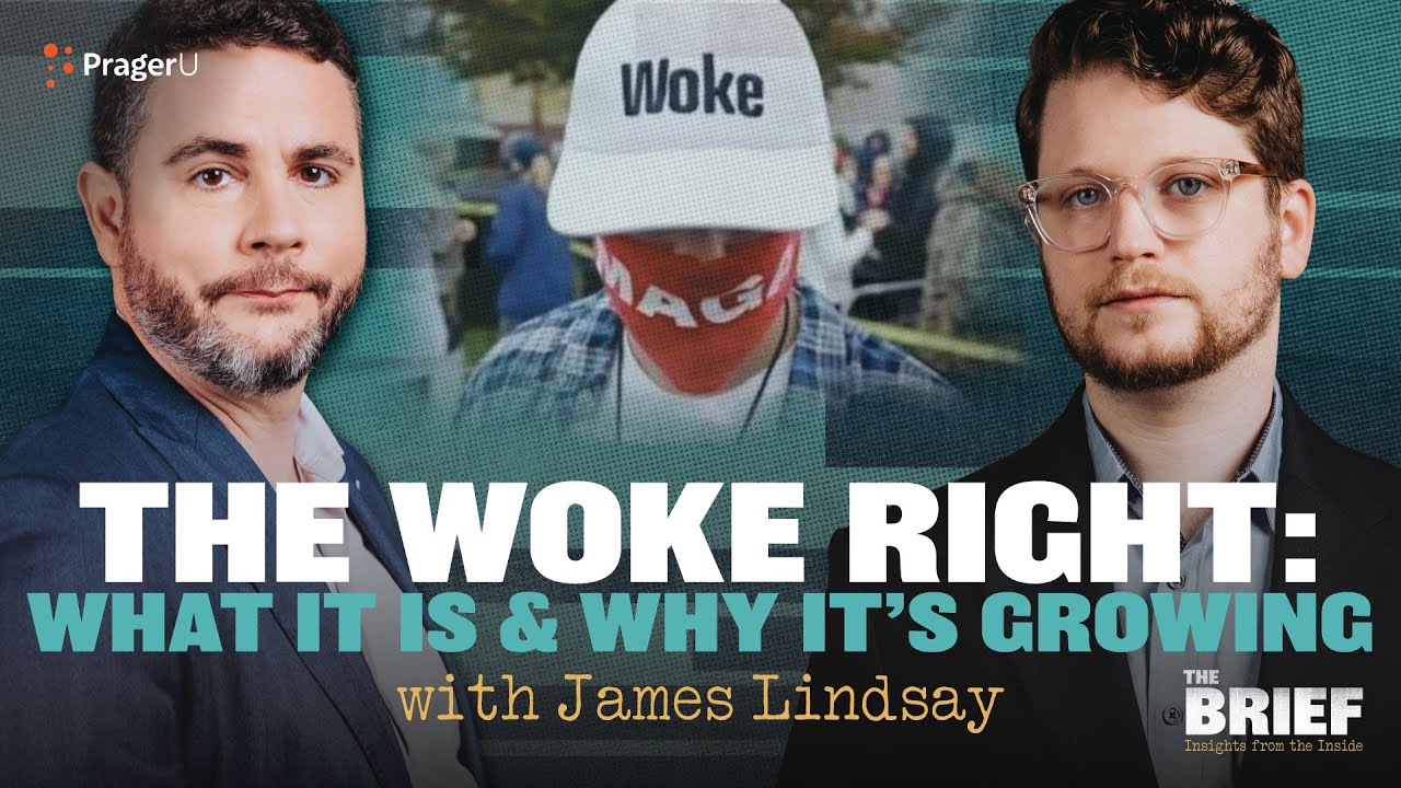 The Woke Right: What It is and Why It’s Growing (with James Lindsay) | The Brief | PragerU
