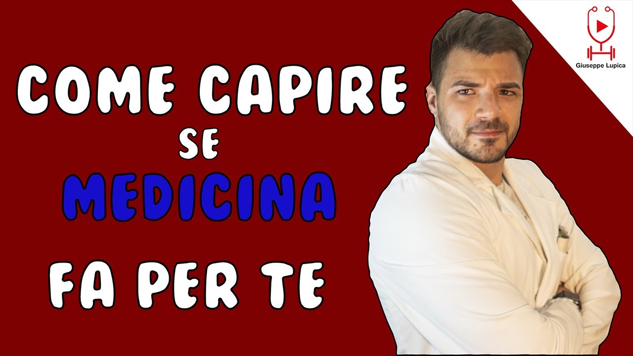 MEDICINA E' LA STRADA GIUSTA PER TE? COME CAPIRLO