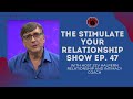 The Stimulate Your Relationship Show ep 47 with Host Zev Halpern Relationship and Intimacy Coach