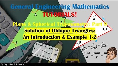 Plane Trigonometry: Part 9| Solution of Oblique Triangles | Introduction and Example 1-2 |Tagalog
