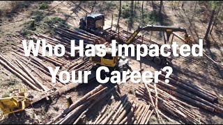 Starting a Logging Business! (Who has impacted your career?)