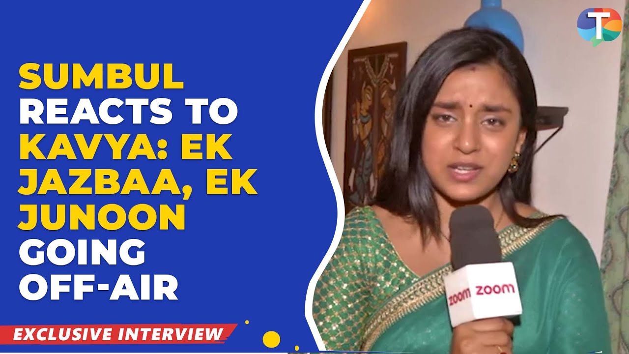 Sumbul Touqeer Khan breaks SILENCE on Kavya – Ek Jazbaa, Ek Junoon going off-air: “Log aisa bol…”