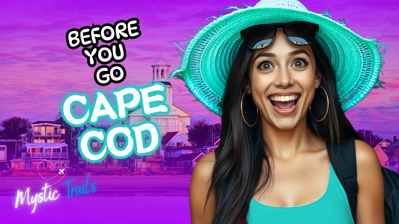 Before You Go to Cape Cod | Cape Cod Complete Travel Guide 2025: Best Beaches, Towns & Hotels