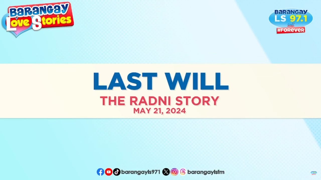 LAST WILL - RADNI | Papa Dudut | Barangay Love Stories