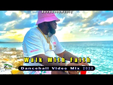 Dancehall Motivation Video Mix 2023: Walk With Faith - Chronic Law, Jahshii, Jahmiel xMore