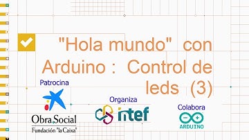 "Hola mundo (3)". Control de leds. Aprende Pensamiento Computacional con Arduino.