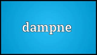Dampne Meaning