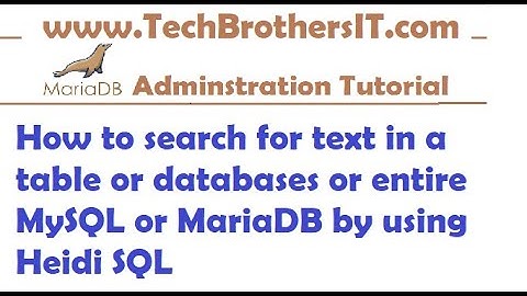 How to search for text in a table or databases or entire MySQL or MariaDB by using Heidi SQL