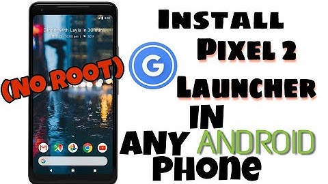 How To Install Official Pixel 2 Launcher in Any Android Phone(NO ROOT)