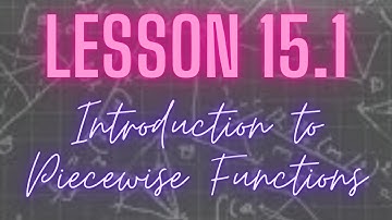 Video 15.1 Intro to Piecewise Functions