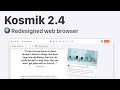 Kosmik 24  a new redesigned web browser and pdf reader