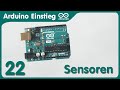 Arduino Einstieg (22) - Sensoren anschließen und Messwerte verarbeiten