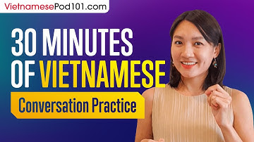 30 Minutes of Vietnamese Conversation Practice - Improve Speaking Skills