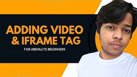 08. Videos And iFrame Tag In HTML | For Absolute Beginners | Sublime Text 4 | HTML Full Course 🔥🔥🔥