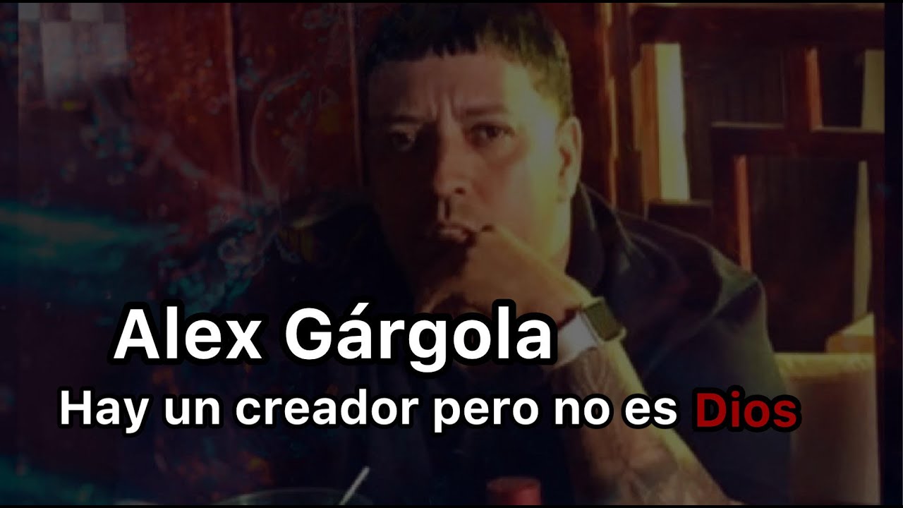 alex gargola dios no existe youtube alex gargola dios no existe youtube