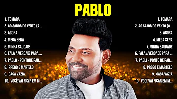 Pablo The Best Music Of All Time ▶️ Full Album ▶️ Top 10 Hits Collection