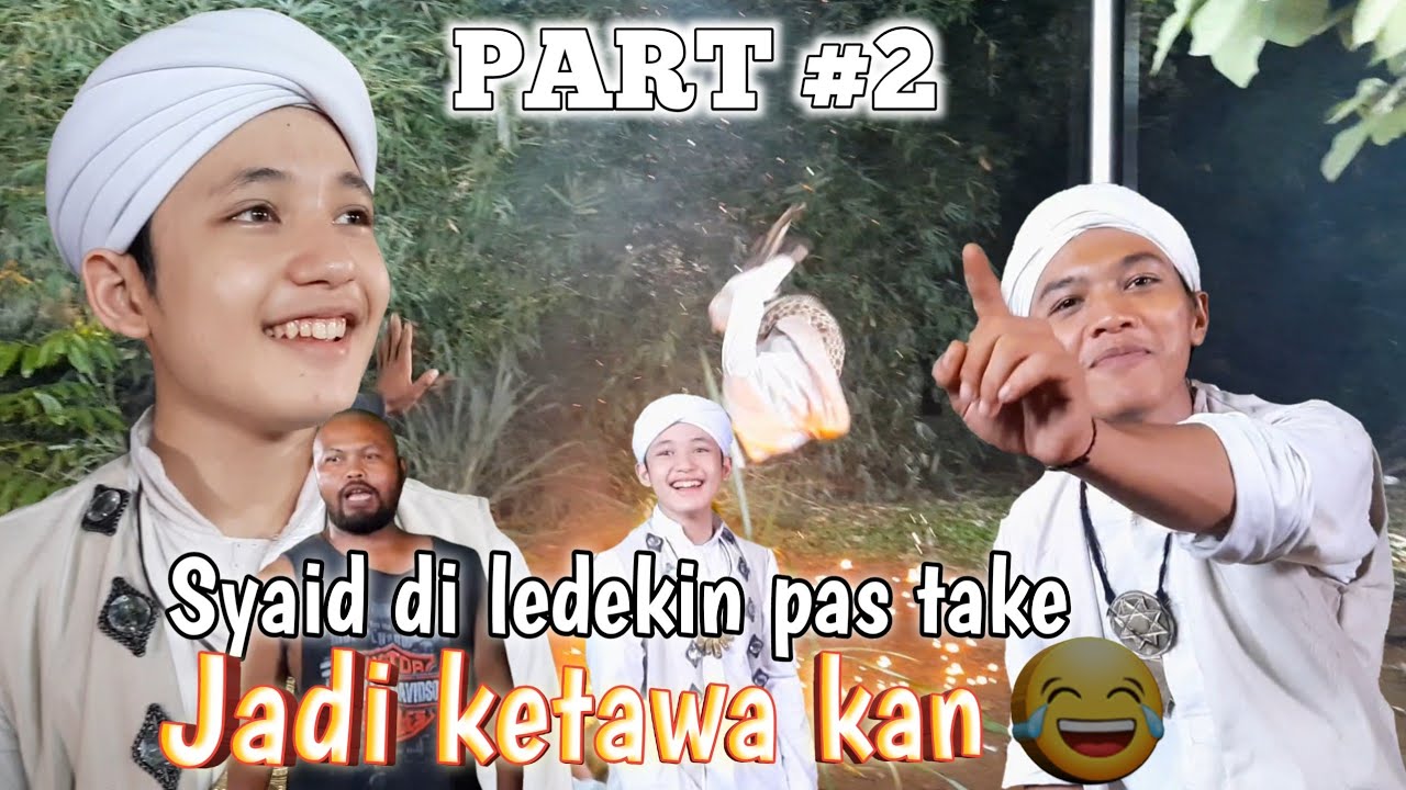Part #2, SAYYID di ledekin pas take.. (Niat banget emang yang gangguin)🤣🤣, keseruan di balik layar