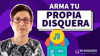 Cómo puedo armar mi propia disquera o sello discográfico