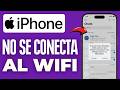 SOLUCION iPhone No Se Conecta Al WiFi (2026)