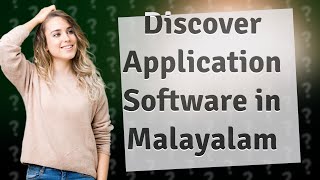 How Can I Learn About Application Software Types Through Malayalam Explanation Videos? screenshot 5