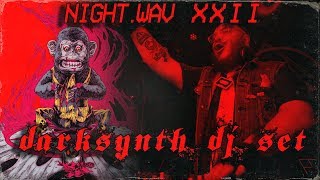 Night.Wav - XXII: A Darksynth DJ Set.